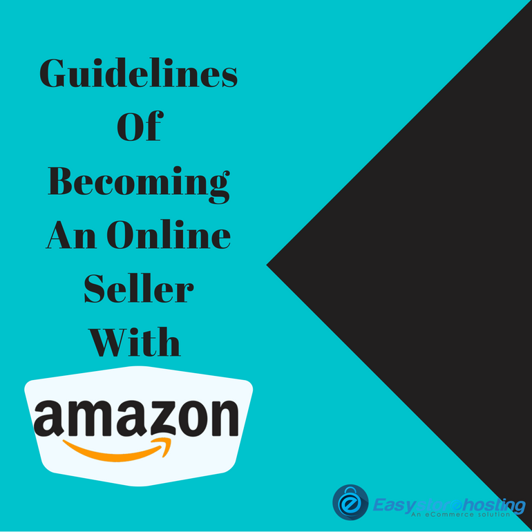 Guidelines of becoming an Online Seller with Amazon