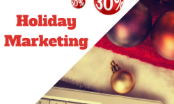 Holiday Marketing: An Opportunity To Make The Best Out of This Time